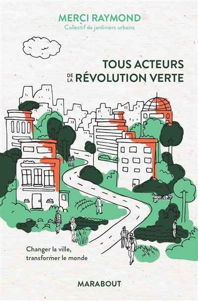 Tous acteurs de la révolution verte : changer la ville, transformer le monde