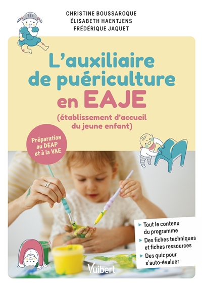 L'auxiliaire de puériculture en EAJE (établissement d'accueil du jeune enfant) : préparation au DEAP et à la VAE