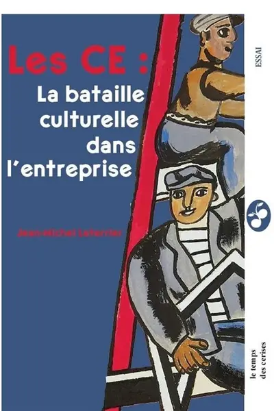 Les CE : la bataille culturelle dans l'entreprise