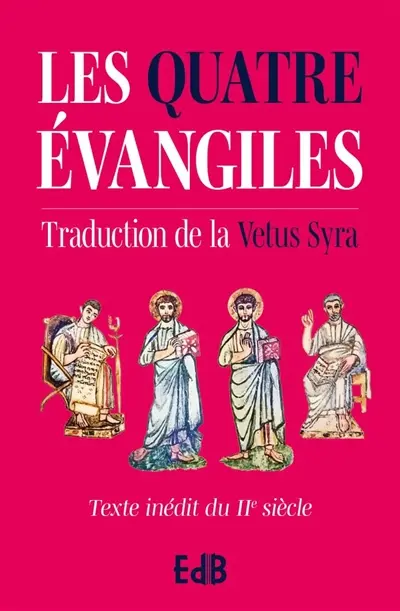 Les quatre Evangiles : traduction de la Vetus Syra : texte inédit du IIe siècle (rose)