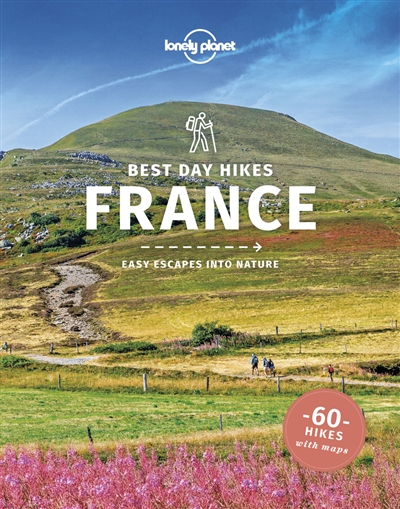 best day walks france : easy escapes into nature : 60 walks with maps