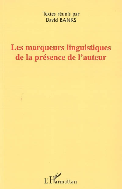 Les marqueurs linguistiques de la présence de l'auteur : nouvelles Journées de l'ERLA, N°2, Université de Bretagne, 16-17 novembre 2001