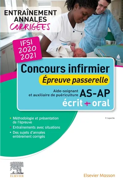 Concours infirmier 2020-2021 : épreuve passerelle pour aide-soignant et auxiliaire de puériculture AS-AP : écrit + oral, entraînement et annales corrigées