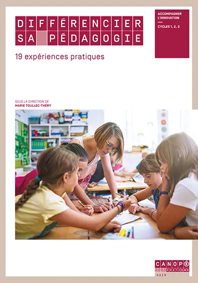 Différencier sa pédagogie, 19 expériences pratiques : accompagner l'innovation : cycles 1, 2, 3