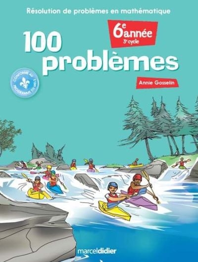 100 problèmes : résolution de problèmes en mathématique (6e année)