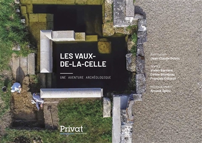 Les Vaux-de-la-Celle : une aventure archéologique