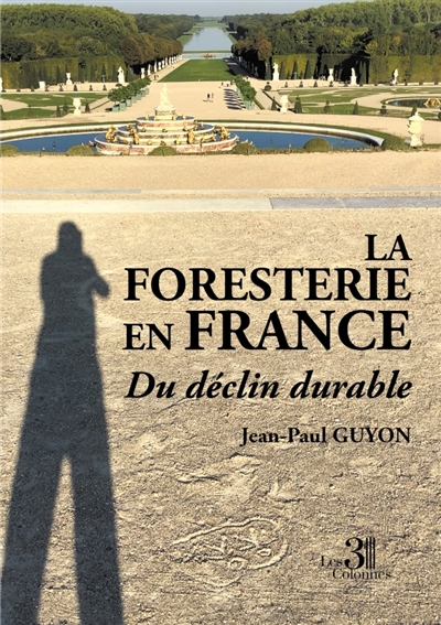 La foresterie en France : Du déclin durable