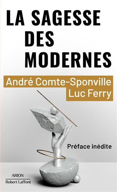 La sagesse des Modernes : dix questions pour notre temps : essai - André Comte-Sponville