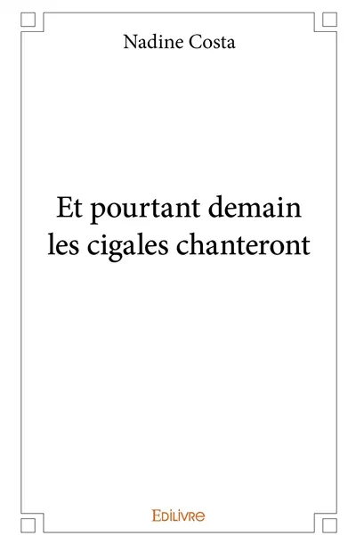 Et pourtant demain les cigales chanteront