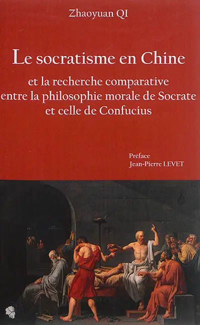 Le socratisme en Chine et la recherche comparative entre la philosophie morale de Socrate et celle de Confucius