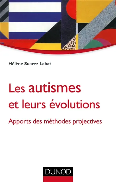 Les autismes et leurs évolutions : apports des méthodes projectives