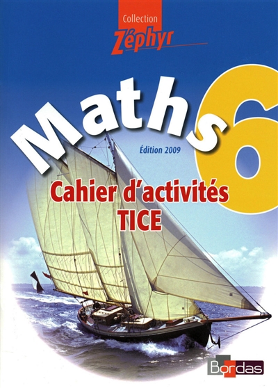 Maths, 6e : cahier d'activités TICE