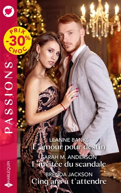 L'amour pour destin / L'invitée du scandale / Cinq ans à t'attendre
