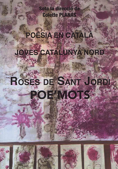 Roses de sant Jordi : poe'mots : poesia en català, joves Catalunya nord