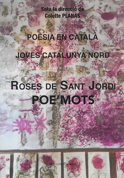 Roses de sant Jordi : poe'mots : poesia en català, joves Catalunya nord