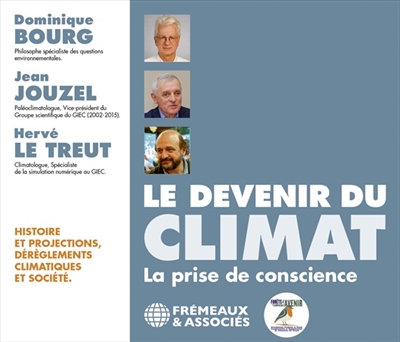 Le devenir du climat : la prise de conscience : histoire et projections, dérèglements climatiques et société