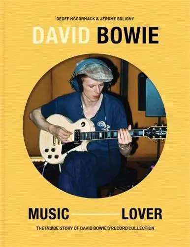 David Bowie : Music Lover : The Inside Story of David Bowie´s Record Collection