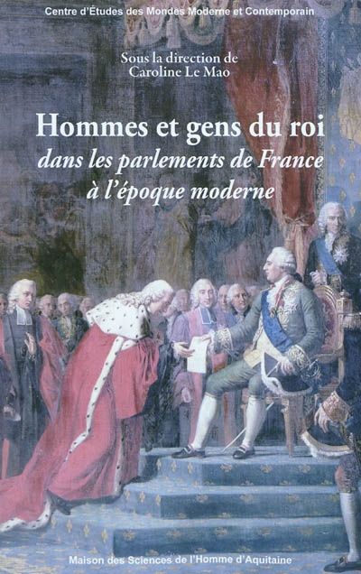 Hommes et gens du roi dans les parlements de France à l'époque moderne