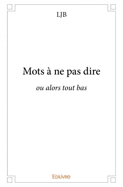 Mots à ne pas dire : ou alors tout bas