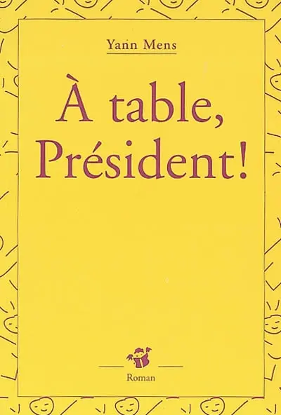 A table, Président !