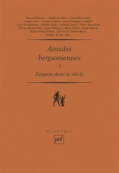 Annales bergsoniennes. Vol. 1. Bergson dans le siècle