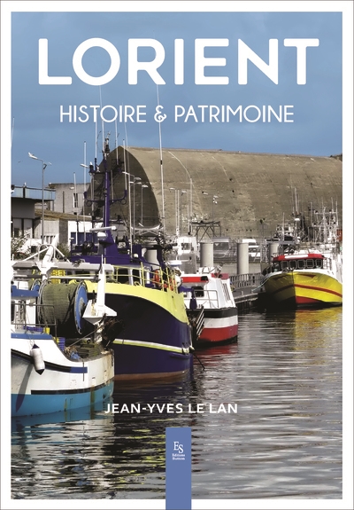Lorient : histoire & patrimoine