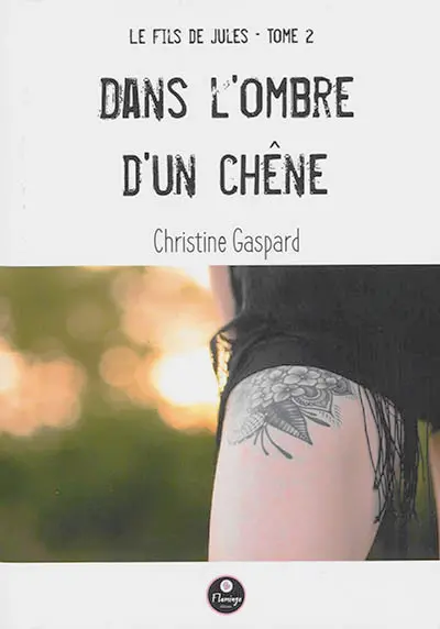 Le fils de Jules. Vol. 2. Dans l'ombre d'un chêne