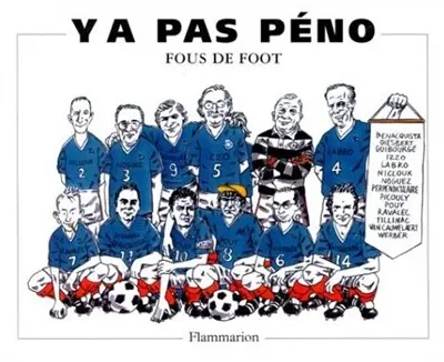 Y'a pas péno : fous de foot