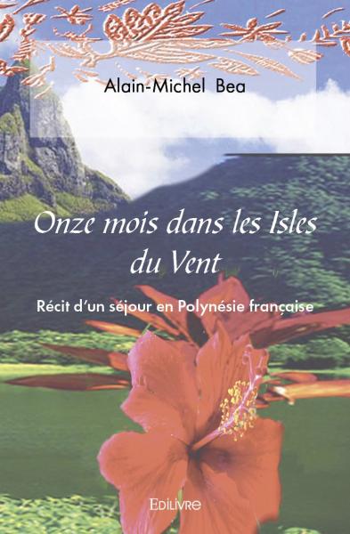 Onze mois dans les isles du vent : Récit d'un séjour en Polynésie française