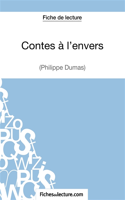 Contes à l'envers de Philippe Dumas (Fiche de lecture) : Analyse complète de l'oeuvre