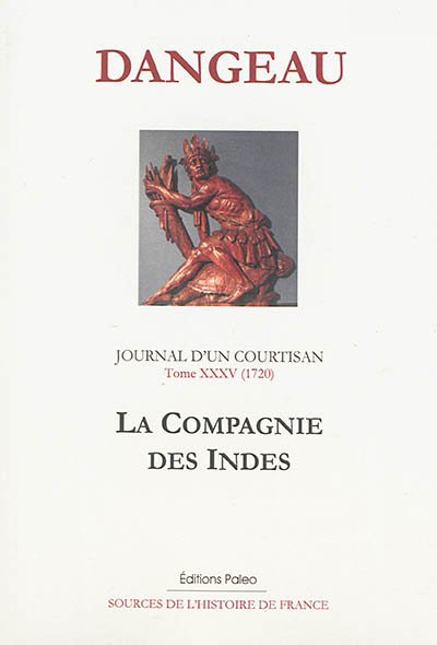 Journal d'un courtisan. Vol. 35. La compagnie des Indes : 1720