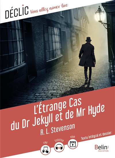l'étrange cas du dr jekyll et de mr hyde : texte intégral et dossier