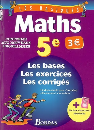 Maths 5e : les bases, les exercices, les corrigés