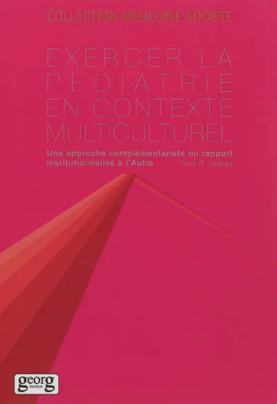 Exercer la pédiatrie en contexte multiculturel : une approche complémentariste du rapport institutionnalisé à l'Autre