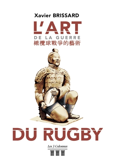 L'art de la guerre du rugby : Pour avoir un autre point de vue du rugby, de l'éducation et de la vie