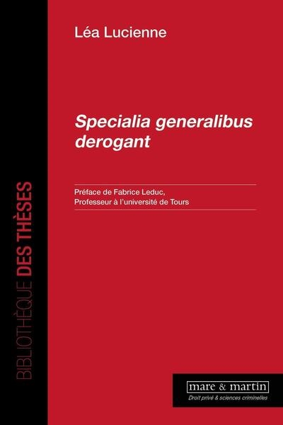 Specialia generalibus derogant