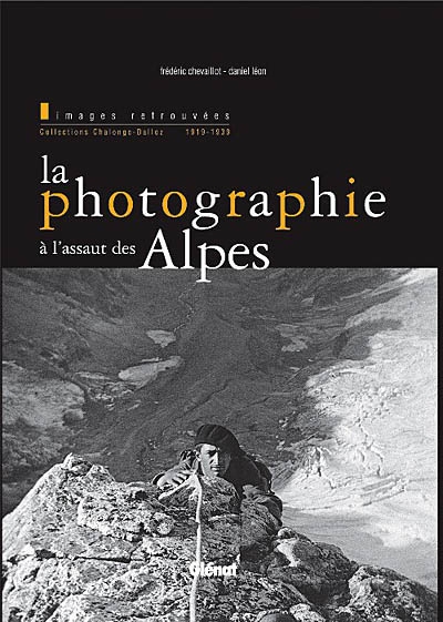 La photographie à l'assaut des Alpes : images retrouvées