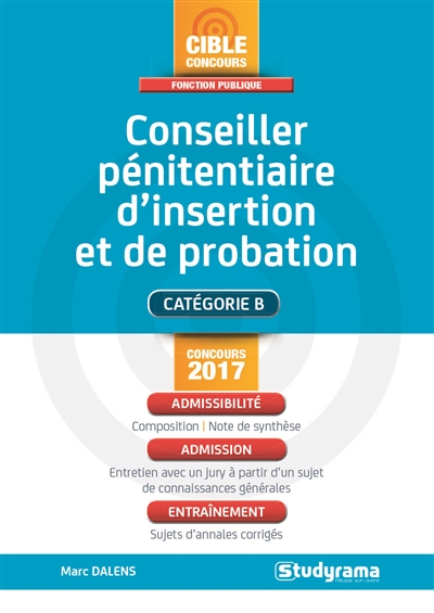 Conseiller pénitentiaire d'insertion et de probation : catégorie B : concours 2017