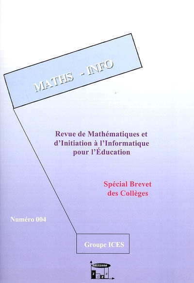 Maths-info, n° 4. Problèmes d'examens et concours : exercices et problèmes corrigés au Brevet des collèges et concours