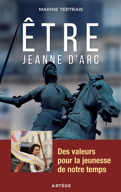Etre Jeanne d'Arc : des valeurs pour la jeunesse de notre temps