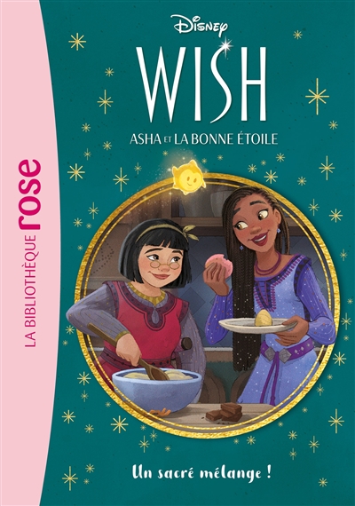 wish, asha et la bonne étoile. vol. 7. un sacré mélange !