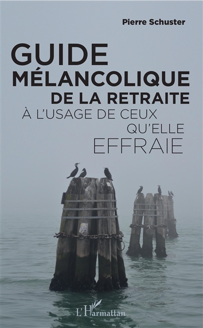 Guide mélancolique de la retraite à l'usage de ceux qu'elle effraie