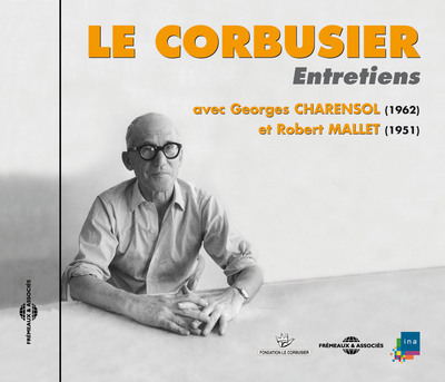 Le Corbusier : entretiens avec Georges Charensol et Robert Mallet