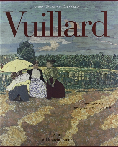 Vuillard : catalogue critique des peintures et pastels