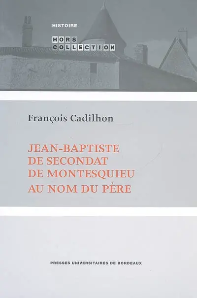 Jean-Baptiste de Secondat de Montesquieu, au nom du père