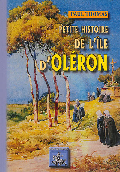 Petite histoire de l'île d'Oléron à travers les siècles