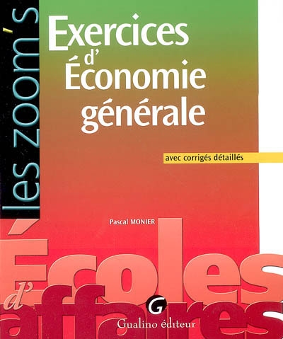 Exercices d'économie générale : avec corrigés détaillés
