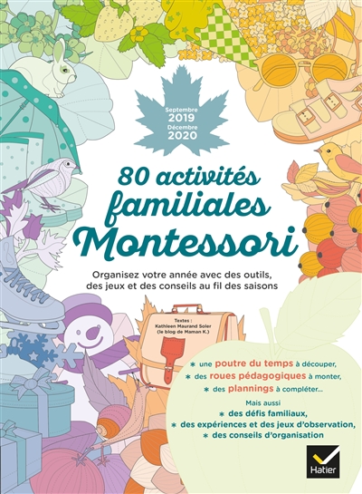 80 activités familiales Montessori : septembre 2019-décembre 2020 : organisez votre année avec des outils, des jeux et des conseils au fil des saisons