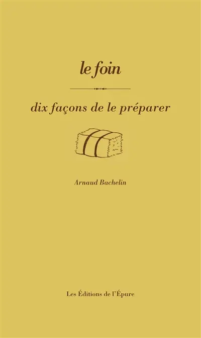 Le foin : dix façons de le préparer