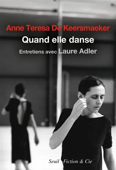 Quand elle danse : entretiens avec Laure Adler